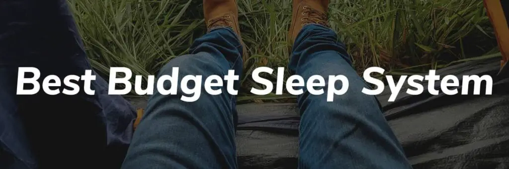 Best Budget Sleep System Header - Pacific Crest Trail Thru Hike Gear List